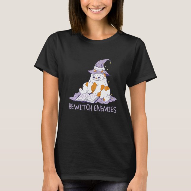 Bewitch Enemies Magic Cat Witch Saying Witchcraft T-Shirt (Front)