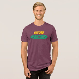 Beyond Adventurous T-Shirt Tri-Blend Shirt