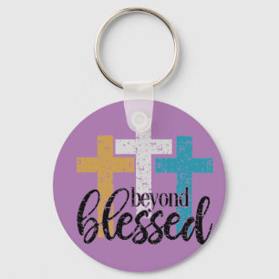 Beyond Blessed  Keychain