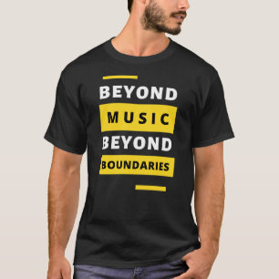 Beyond Music, Beyond Boundaries T-Shirt