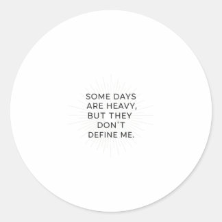Beyond the Heavy Days Classic Round Sticker