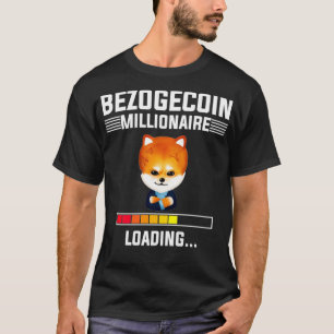Bezoge earth, bezoge coin millionaire loading funn T-Shirt