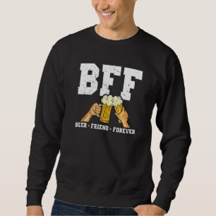 Bff Beer Friend Forever Beer Craft Beer Sweatshirt