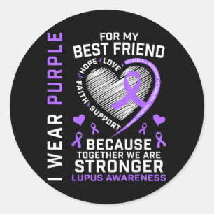 BFF Wear Purple For Friend Lupus Awareness Ribbon Classic Round Sticker