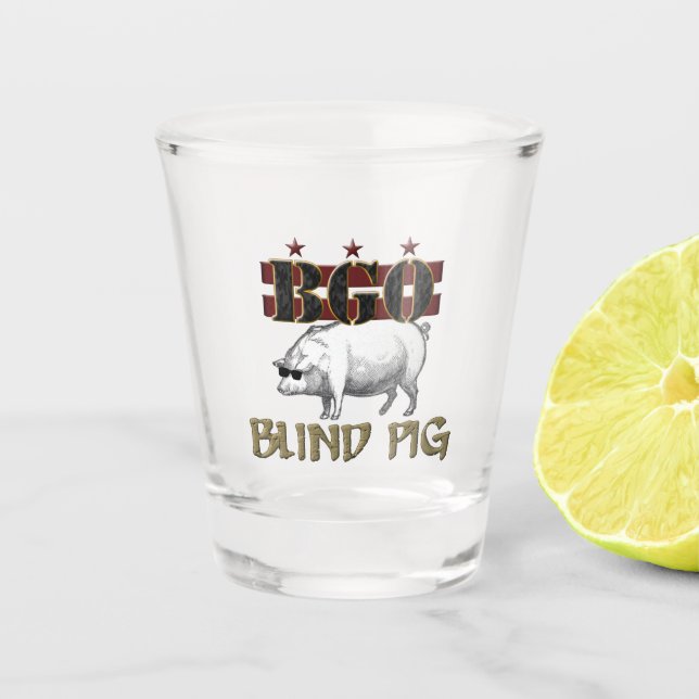 BGO Blind Pig Shot Glass (Front)