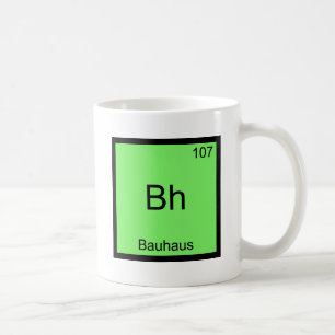 Bh - Bauhaus Funny Chemistry Element Symbol Tee Coffee Mug