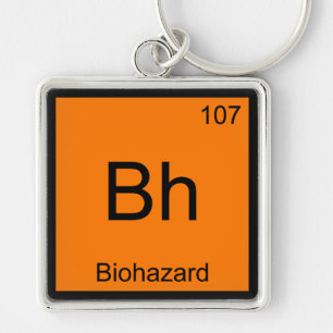 Bh - Biohazard Chemistry Element Symbol Funny Tee Keychain