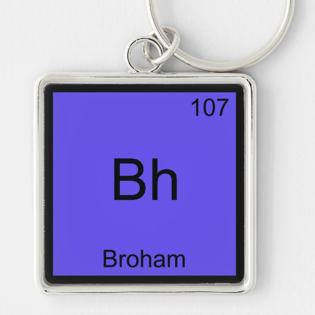 Bh - Broham Funny Chemistry Element Symbol Tee Keychain (Front)