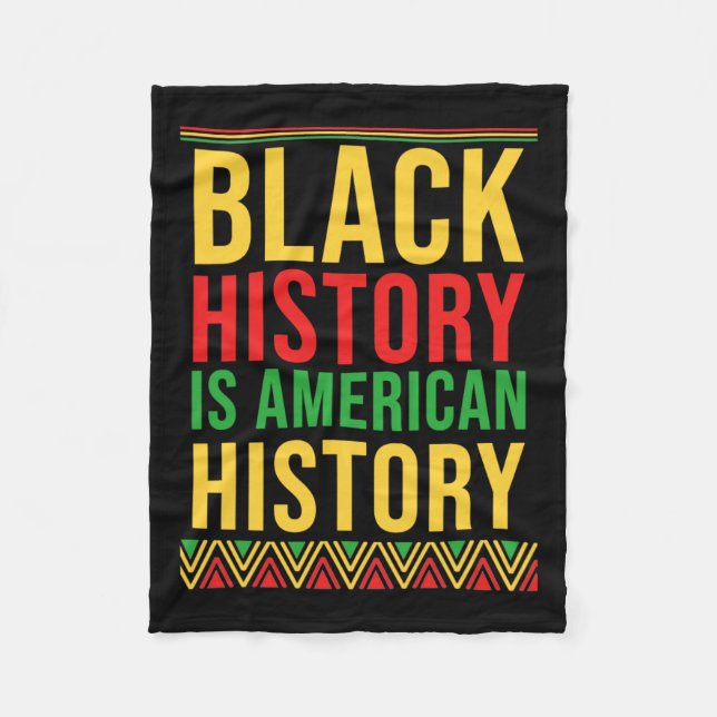 Bhm Gift Black History Is American History African Fleece Blanket (Front)
