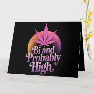 Bi And Probably High Bisexual Pride Flag LGBT Weed Card
