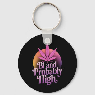 Bi And Probably High Bisexual Pride Flag LGBT Weed Keychain