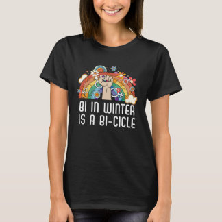 Bi In Winter Is A Bi cicle Bisexual Rainbow Pride T-Shirt