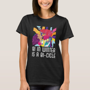 Bi In Winter Is A Bi cicle Bisexual Rainbow Pride T-Shirt