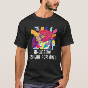 Bi lingual I Speak For Both Bisexual Pride Bisexua T-Shirt
