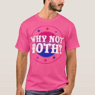Bi Pride Why Not Both Funny Bisexual LGBT T-Shirt