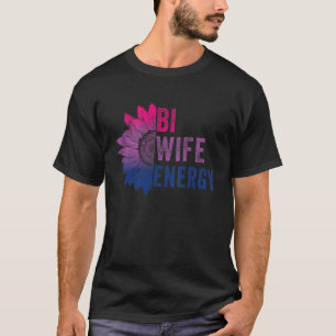 Bi Wife Energy Bisexual Pride Bisexual Sunflower B T-Shirt