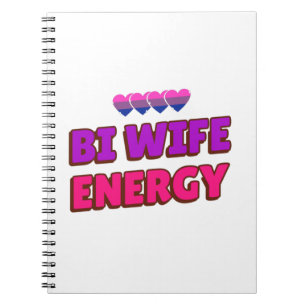 Bi Wife Energy  Notebook