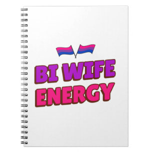 Bi Wife Energy  Notebook