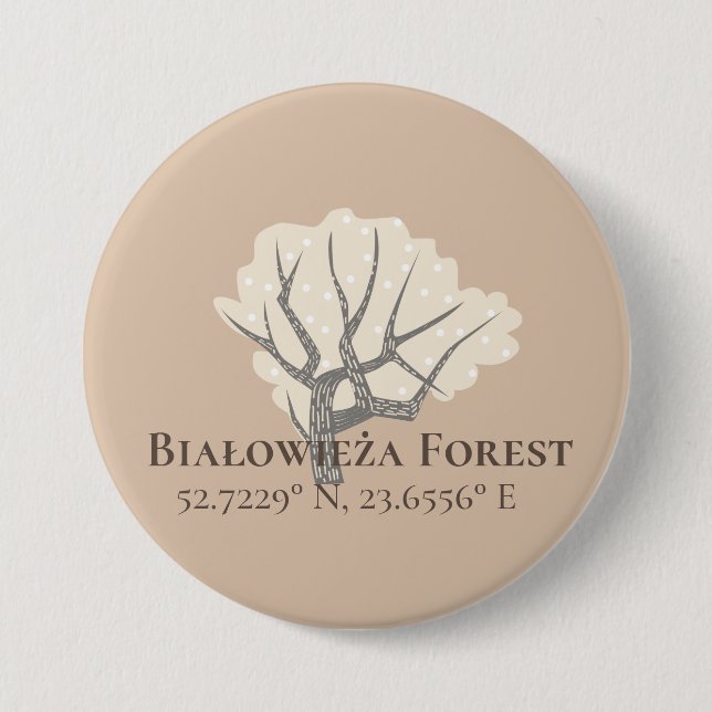 Białowieża Forest Latitude & Longitude  3 Inch Round Button (Front)