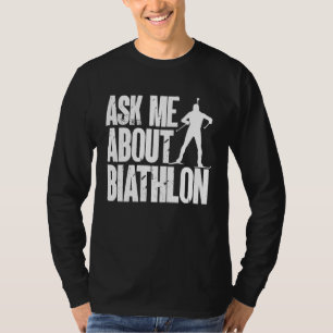 Biathlon Biathlete Cross Skiing Target Shooting T-Shirt