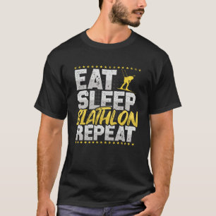 Biathlon Eat Sleep Repeat Ski Hobby Biathlon T-Shirt