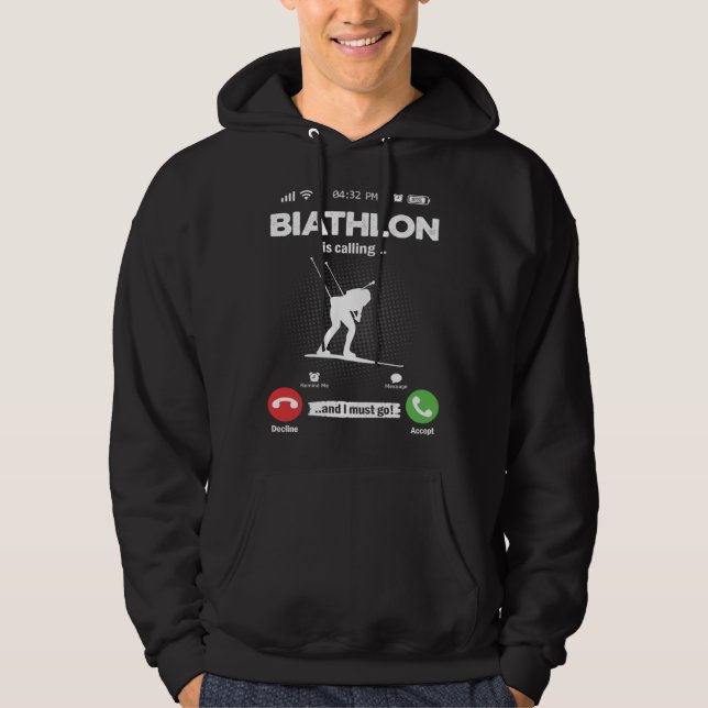 Biathlon Is Calling I Must Go Ski Hobby Biathlon Hoodie (Front)
