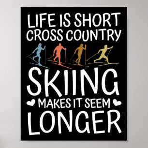 Biathlon Life Is Short Cross Country Skier  Poster