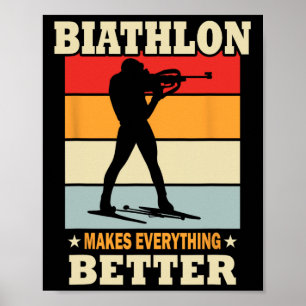 Biathlon Makes Everything Better - Biathlon  Poster
