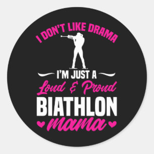 Biathlon Mama I Don't Like Drama Biathlete Mom Mot Classic Round Sticker