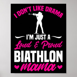 Biathlon Mama I Don't Like Drama Biathlete Mom Mot Poster