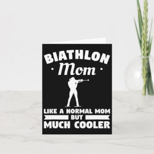 Biathlon Mom Like A Normal Mom But Much Cooler Bia Card