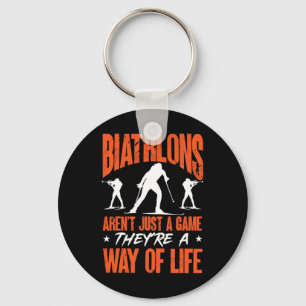 Biathlons Aren't Just A Game Biathlete Skiing Shoo Keychain