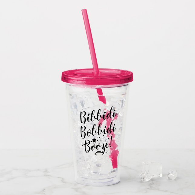 Bibbidi Bobbidi Booze Funny Magical Black Script Acrylic Tumbler (Front Ice)