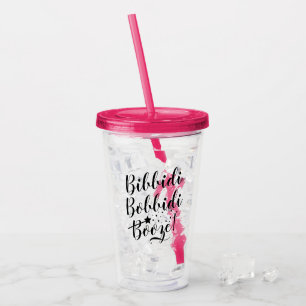 Bibbidi Bobbidi Booze Funny Quote Acrylic Tumbler
