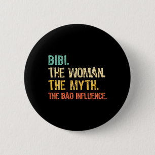 Bibi The Woman The Myth The D Influence Funny Retr 2 Inch Round Button
