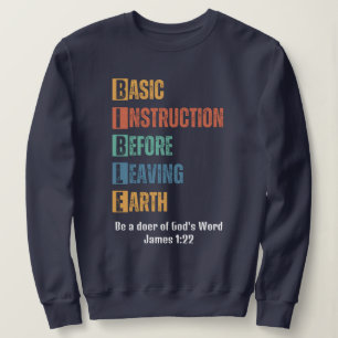 BIBLE Basic Instruction Before Leaving Earth Sweatshirt