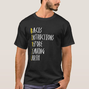Bible Basic Instructions Before Leaving Earth T-Shirt