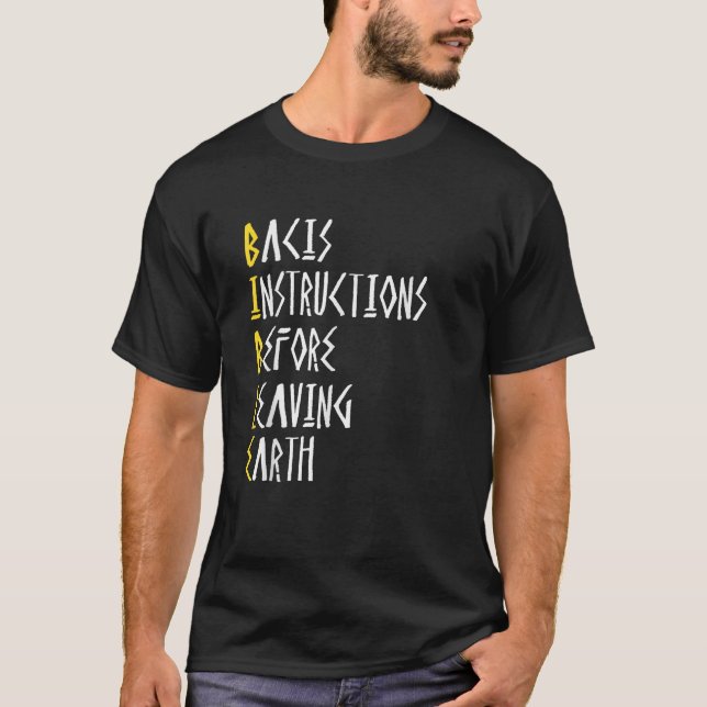 Bible Basic Instructions Before Leaving Earth T-Shirt (Front)