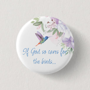 Bible Inspired Quote   Flowers Hummingbird Bird 1 Inch Round Button