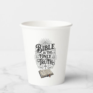 Bible Is The Only Truth Christian T-Shirt Paper Cups