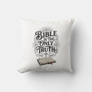 Bible Is The Only Truth Christian T-Shirt Throw Pillow