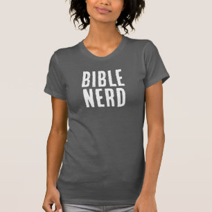 Bible Nerd Typography Funny Grey White Christian T-Shirt
