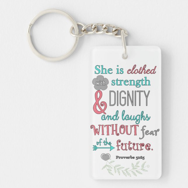 Bible, Proverbs 31:25, She is clothed in strength Keychain (Front)