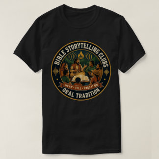 Bible Storytelling Clubs Oral Tradition T-Shirt