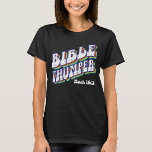 Bible Thumper  Pastor Ministry Disciple and Clergy T-Shirt