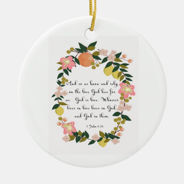 Bible Verse Art - 1 John 4:16 Ceramic Ornament (Front)
