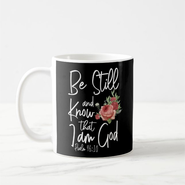 Bible Verse Be Still And Know That I Am God Psalm Coffee Mug (Left)