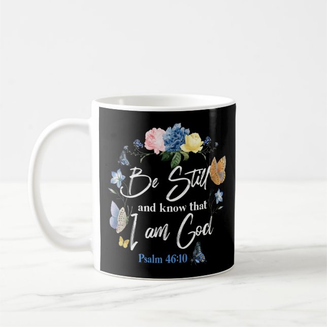 Bible Verse Be Still And Know That I Am God Psalm Coffee Mug (Left)