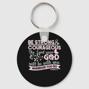 Bible Verse Be Strong And Courageous The Lord Your Keychain