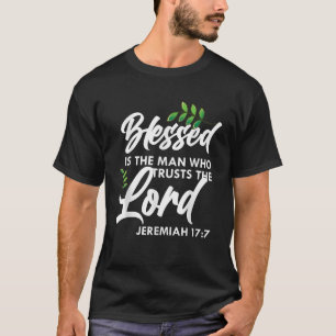 Bible Verse Blessed Is The Man Who Trusts The Lord T-Shirt